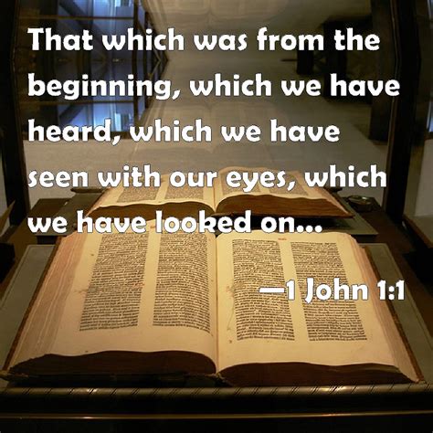 1 John 11 That Which Was From The Beginning Which We Have Heard