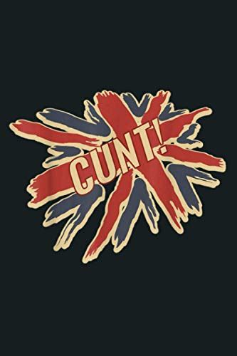 Funny British Slang For Anglophiles Cunt Notebook Planner 6x9 Inch
