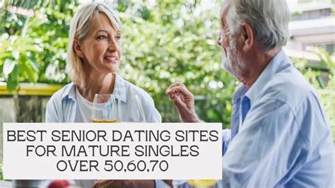 9 Best Senior Dating Sites For Mature Singles Over 50 60 70