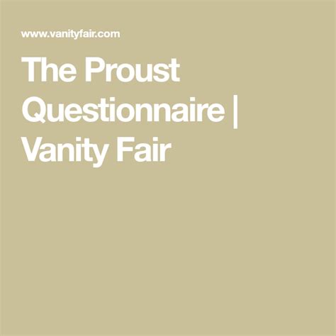 The Proust Questionnaire Vanity Fair Proust Questionnaire Questionnaire Words Worth