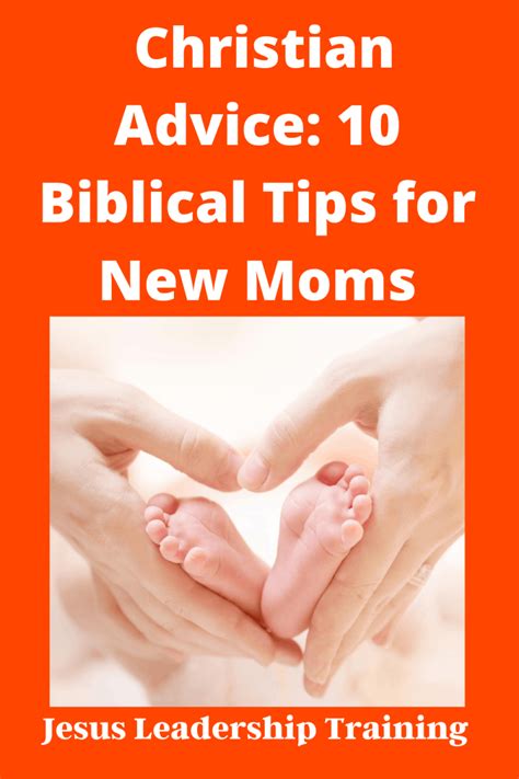 christian advice 10 biblical tips for new moms jesus leadership training