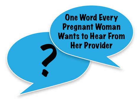 One Word Every Pregnant Woman Wants To Hear From Her Provider