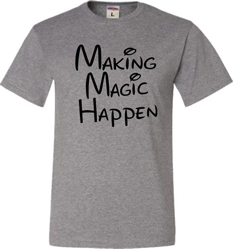 Adult Making Magic Happen T Shirt 4199 Seknovelty