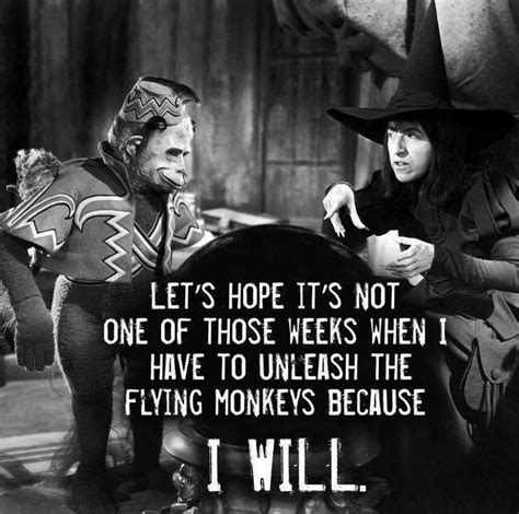 Dont Make Me Release The Flying Monkeys Funny Quotes Flying