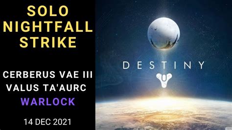 Destiny 1 SOLO Nightfall Strike Cerberus Vae III Valus Ta Aurc