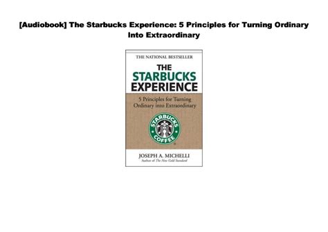 Download The Starbucks Experience 5 Principles For Turning Ordinary