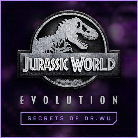 Secrets Of Dr Wu Jurassic World Evolution Wiki Fandom