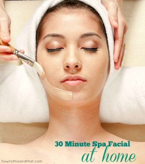How To Give Yourself A Spa Facial At Home In 30 Minutes This At Home
