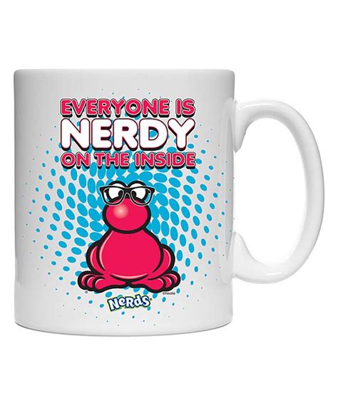 A Coffee Mug With The Words Everyone Is Nerdy On The Inside And An
