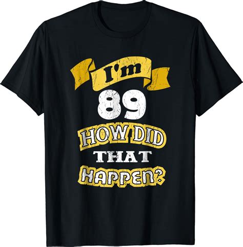 t for 89 year old women t for 89th birthday t shirt clothing
