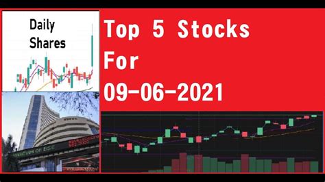 Daily Shares Top 5 Stocks For 09 06 2021 Youtube