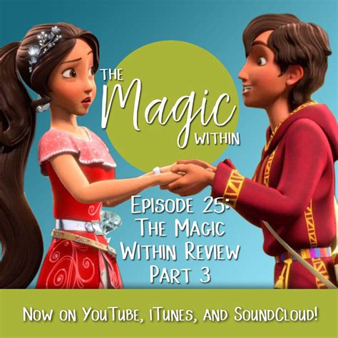 Episode 25 Elena Of Avalor The Magic Within Pt 3 The Magic Within