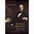 Herbert Spencer and the Invention of Modern Life (Hardcover) - Walmart ...