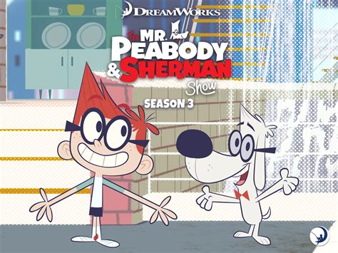 Watch The Mr Peabody And Sherman Show Season 3 Prime Video