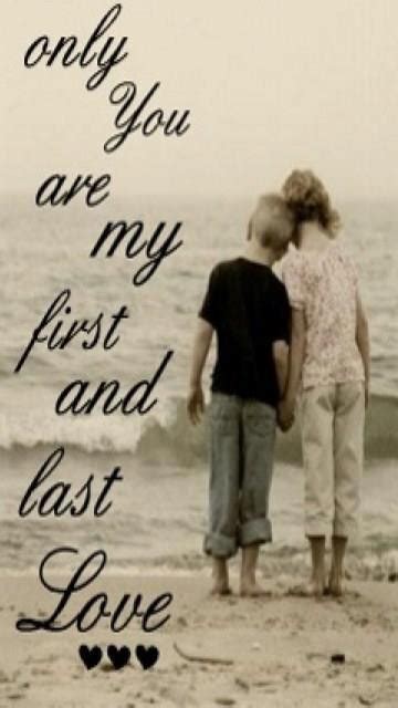 Hundreds of love and kissing quotes and every romantic quote and love quote you love to quote love is a hole in the heart. ~ ben hecht. You Are My First and Last Love - DesiComments.com