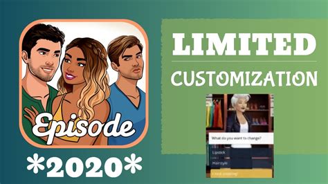 Limited Customization Episode 2020 Update Episodetutorials Youtube