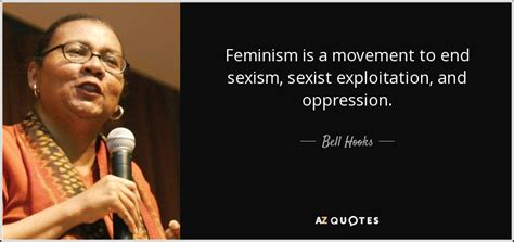 Bell Hooks Quote Feminism Is A Movement To End Sexism Sexist