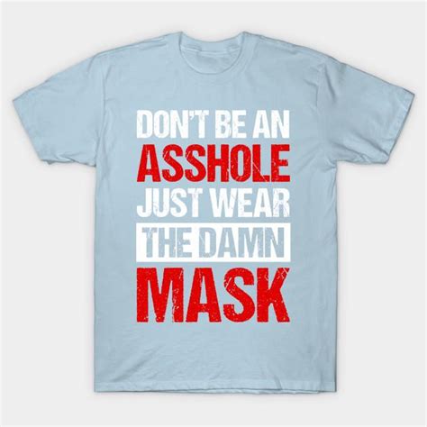 Buy Men Premium Cotton Harajuku T Shirt Dont Be An Asshole Just Wear The Damn Mask Funny Print