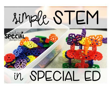 Simple Stem Activities For Sped Students Teaching Special Thinkers