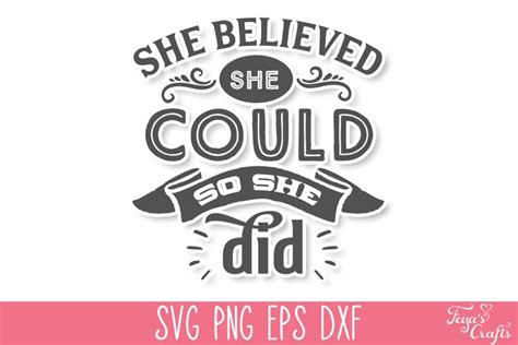 She Believed She Could So She Did Inspirational Svg Quote
