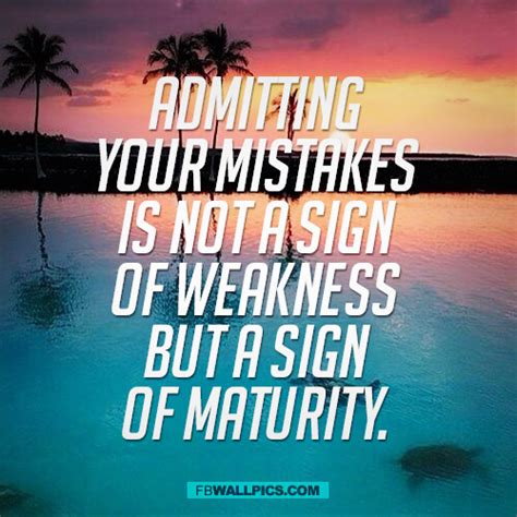 Admit Your Mistakes Quotes Quotesgram