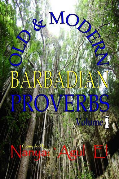 old and modern barbadian proverbs volume 1