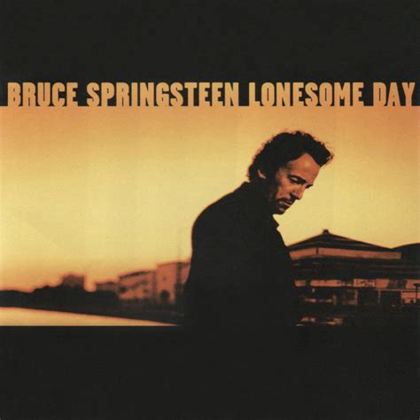 Bruce Springsteen Lyrics Lonesome Day Album Version