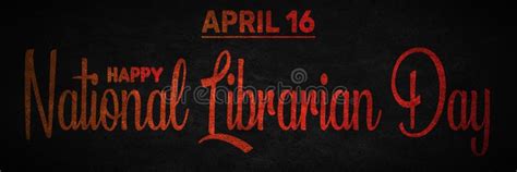 Happy National Librarian Day April 16 Calendar Of April Text Effect