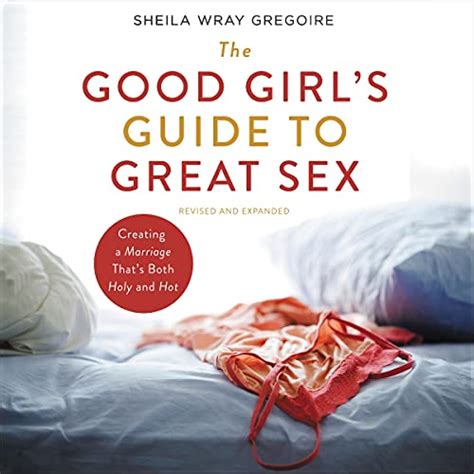The Good Girl S Guide To Great Sex By Sheila Wray Gregoire Audiobook