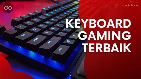 10 Keyboard Gaming Terbaik Dengan Harga Bersahabat