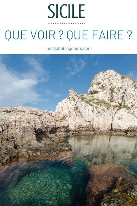 Que Voir Que Faire En Sicile En Semaine Ou Jours Notre Guide