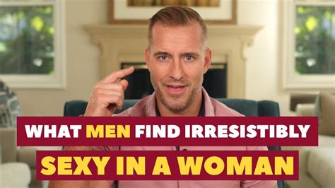 What Men Find Irresistibly Sexy In A Woman Dating Advice For Women By Mat Boggs Youtube