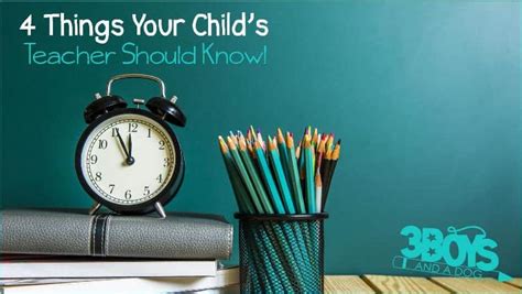 4 Things Your Childs Teacher Should Know 3 Boys And A Dog