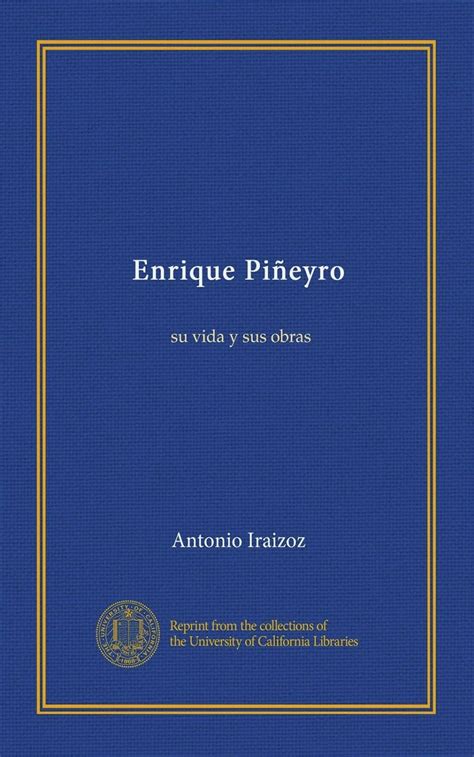 Enrique Piñeyro Su Vida Y Sus Obras Spanish Edition