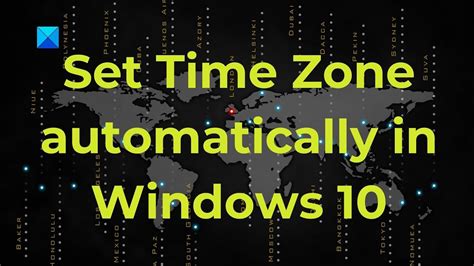 How To Set Time Zone Automatically In Windows 10 Youtube