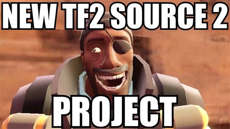 New Tf2 Source 2 Project Youtube