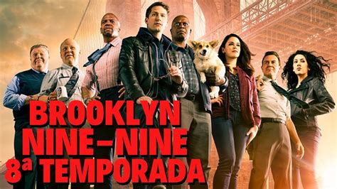 Brooklyn Nine Nine 8ª Temporada Quando Chega Na Netflix Youtube