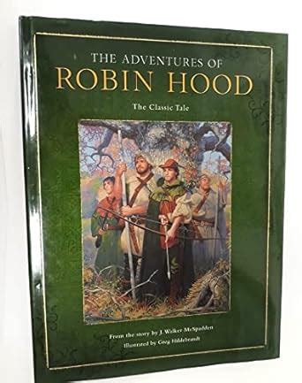 The Adventures Of Robin Hood The Classic Tale McSpadden J Walker Hildebrandt Greg Stella