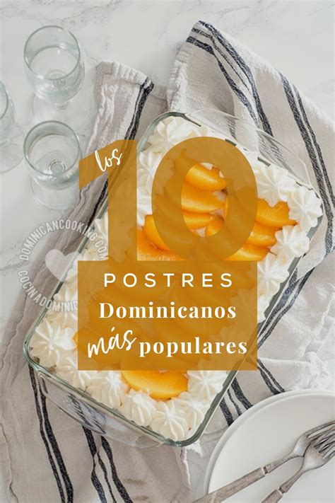 Postres Dominicanos Tradicionales Las 10 Recetas Más Populares