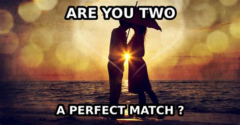 Are You Two A Perfect Match Quiz