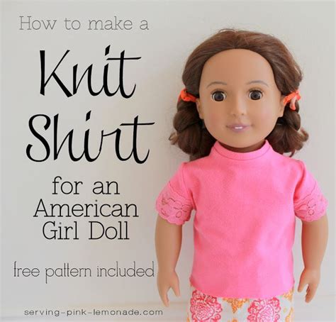 Serving Pink Lemonade How To Sew A Shirt For An 18 Inch Doll Free