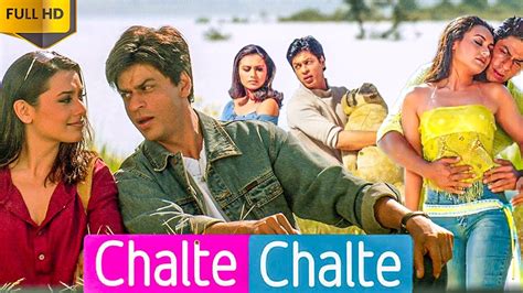 Chalte Chalte Full Movie Story Shah Rukh Khan Rani Mukherjee Chalte