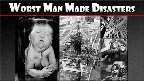 10 Worst Man Made Disasters