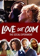 Posters - Love Dot Com: The Social Experiment