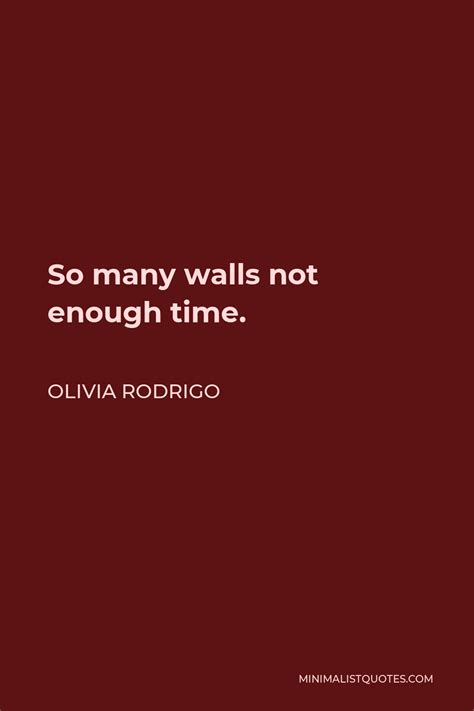 Olivia Rodrigo Quote So Many Walls Not Enough Time Reminder Quotes
