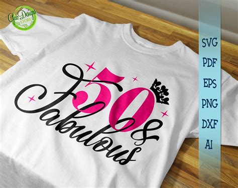 50 And Fabulous Svg 50th Birthday Shirt 50th Birthday Ts For Women