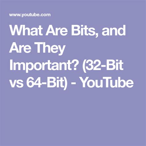 What Are Bits And Are They Important 32 Bit Vs 64 Bit Youtube
