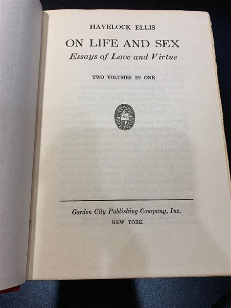 havelock ellis on life and sex essays of love and virtue 1937 ebay