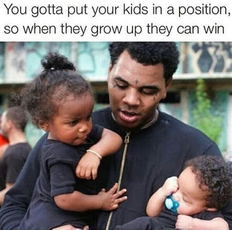 Pin By Angela Renee Berthold On Quotes Kevin Gates Father And Baby