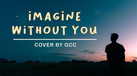 Imagine Me Without You Cover Song God Cares Church Youtube